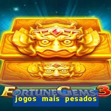 jogos mais pesados para android